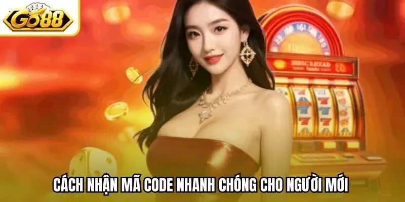 Cách nhận mã code nhanh chóng cho người mới 