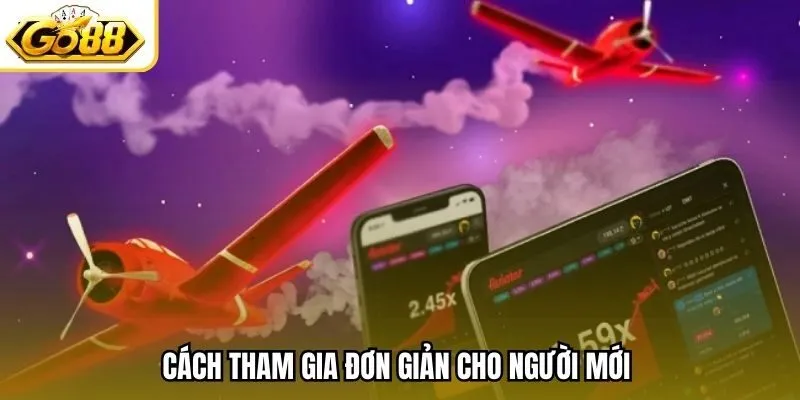 Cách tham gia đơn giản cho người mới 