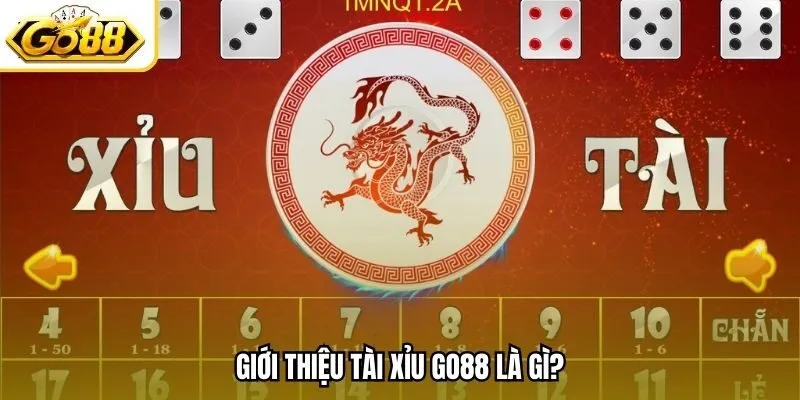 Giới thiệu Tài Xỉu Go88 là gì?
