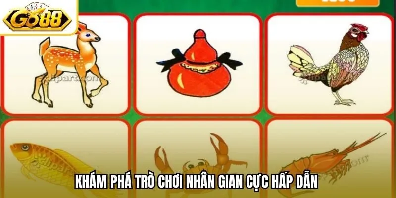 Khám phá trò chơi nhân gian cực hấp dẫn 