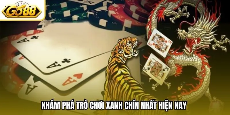 Khám phá trò chơi xanh chín nhất hiện nay 