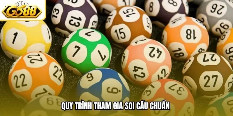 Quy trình tham gia soi cầu chuẩn 
