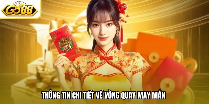 Thông tin chi tiết về vòng quay may mắn 