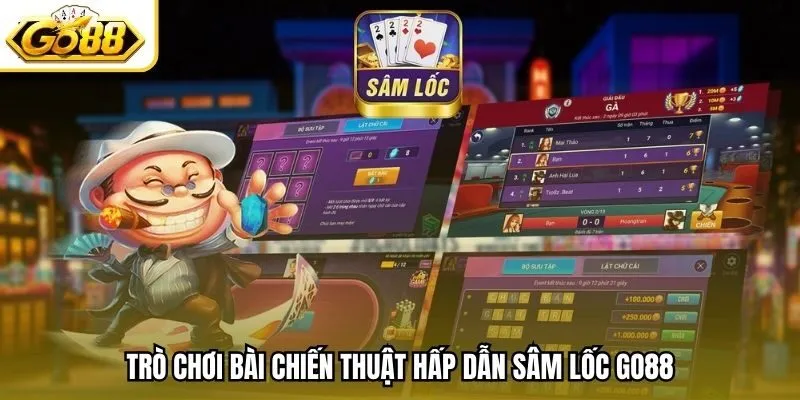 Trò chơi bài chiến thuật hấp dẫn Sâm Lốc Go88